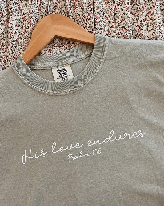 His Love Endures Tee